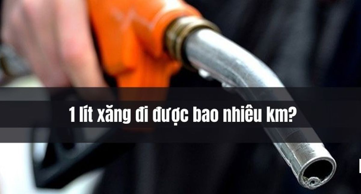 1 lít xăng đi được bao nhiêu km & cách tiết kiệm xăng hiệu quả 4